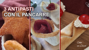 3 antipasti con il pancarrè